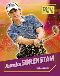 Annika Sorenstam (The World's Greatest Athletes)