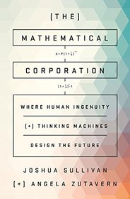 The Mathematical Corporation: Where Human Ingenuity and Thinking Machines Design the Future
