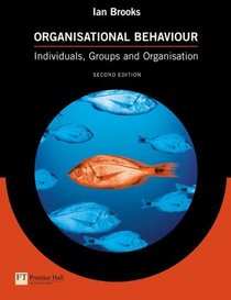 Organisational Behavior: Individuals, Groups & Organisation
