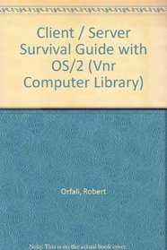 Client/Server Survival Guide With Os/2 (Vnr Computer Library)