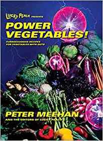 Lucky Peach Presents Power Vegetables!: 102 Turbocharged Recipes for Vegetables with Guts
