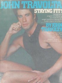 John Travolta, Staying fit!: His complete program for reshaping your body through weight resistance training and modern dance techniques