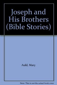 Joseph and His Brothers (Bible Stories)