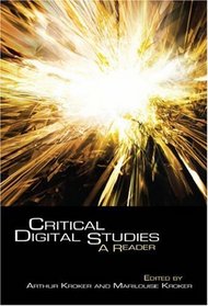 Critical Digital Studies: A Reader