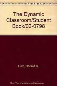 The Dynamic Classroom/Student Book/02-0798 (Sunday School Staff Training Series)