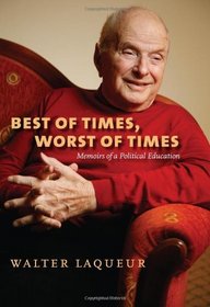 Best of Times, Worst of Times: Memoirs of a Political Education (The Tauber Institute for the Study of European Jewry Series)