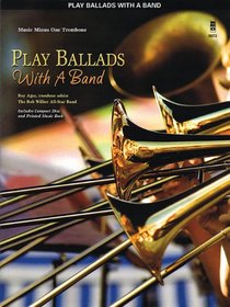 Play Ballads with a Band: Music Minus One Trombone