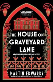 The House on Graveyard Lane (Rachel Savernake Golden Age Mysteries, 4)