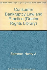 Consumer Bankruptcy Law and Practice (Debtor Rights Library)