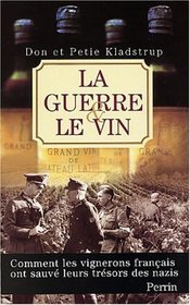 La Guerre et le Vin : Comment les vignerons franais ont sauv leurs trsors des nazis
