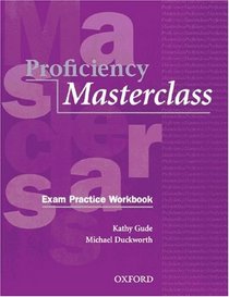 Proficiency Masterclass, New Edition. Exam Practice Workbook with Key and Cassette. (Lernmaterialien)