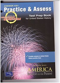 Answer Key Practice & Assess Test Prep Book (Prentice Hall America Pathways to the Present)