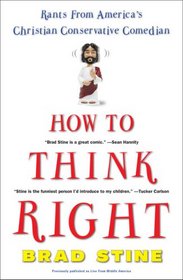 How to Think Right: Rants from a Christian Conservative Comedian