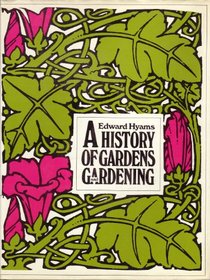 A History of Gardens and Gardening