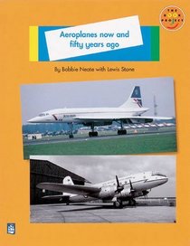 Aeroplanes Now and Fifty Years Ago: Non-fiction 1 (Longman Book Project)