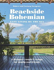 Beachside Bohemian: Easy Living By the Sea - A Designer Couple's Refuge for Family and Friends