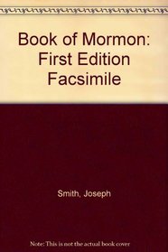 Book of Mormon: First Edition Facsimile - Sesquicentennial Edition
