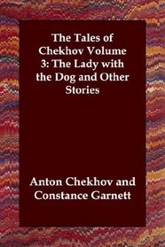The Tales of Chekhov Volume 3: The Lady with the Dog and Other Stories