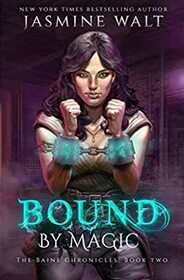 Bound By Magic (Baine Chronicles, Bk 2)