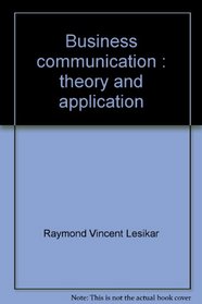 Business communication: Theory and application, 3rd Edition