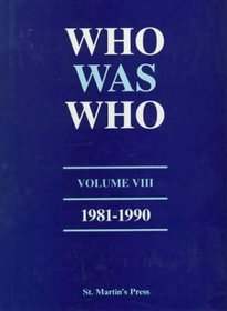 Who Was Who, Volume VIII, 1981-1990 (Who Was Who)