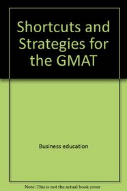 Gary R. Gruber's Shortcuts and strategies for the GMAT (Monarch's shortcut series)