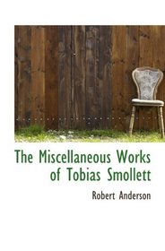 The Miscellaneous Works of Tobias Smollett