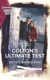 Colton's Ultimate Test (Coltons of Colorado, Bk 12) (Harlequin Romantic Suspense, No 2211)
