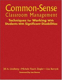 Common-Sense Classroom Management Techniques for Working With Students With Significant Disabilities