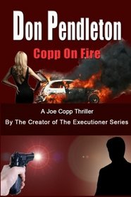 Copp On Fire, A Joe Copp Thriller: Joe Copp, Private Eye Series