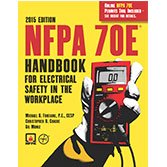 NFPA 70E: Handbook for Electrical Safety in the Workplace, 2015 Edition