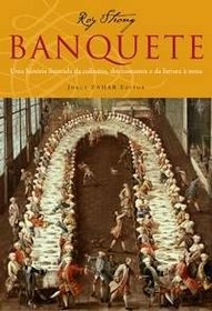Banquete: Uma Historia Ilustrada da Culinaria Dos (Em Portugues do Brasil)