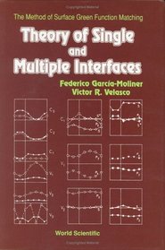 Theory of Single and Multiple Interfaces: The Method of Surface Green Function Matching