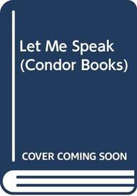 Let Me Speak (Condor Books)