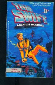 Aquatech Warriors (Tom Swift the Fourth, No 6)