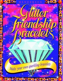 Glitter Friendship Bracelets: Make Your Own Sparkling Bracelets (Funpax)