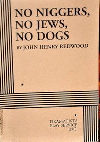 No Niggers, No Jews, No Dogs