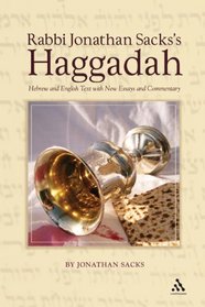Rabbi Jonathan Sacks's Haggadah: Hebrew And English Text With New Essays And Commentary