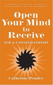 Open Your Mind to Receive - NEW & UPDATED