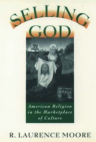 Selling God: American Religion in the Marketplace of Culture