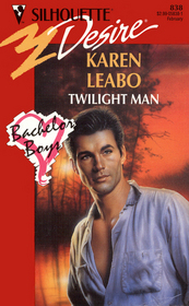 Twilight Man (Bachelor Boys) (Silhouette Desire, No 838)