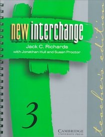 New Interchange Teacher's edition 3 : English for International Communication (New Interchange English for International Communication)