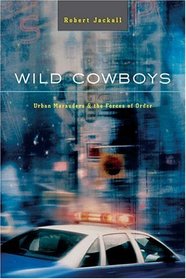 Wild Cowboys : Urban Marauders  the Forces of Order