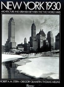 New York 1930 : Architecture and Urbanism Between the Two World Wars