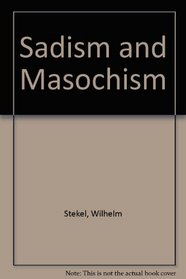 Sadism and Masochism: Sadism and Masochism: The Psychology of Hatred and Cruelty