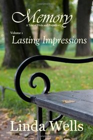 Memory: Volume 1, Lasting Impressions: A Tale of Pride and Prejudice