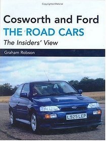 Cosworth and Ford: The Road Cars (Crowood Autoclassics)