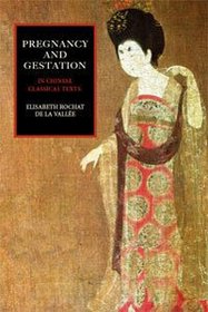 Pregnancy and Gestation: In Chinese Classical Texts