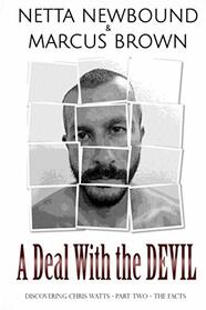 A Deal With the Devil: Discovering Chris Watts: The Facts - Part Two