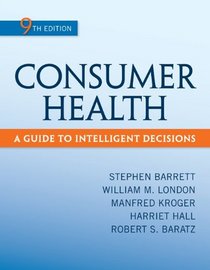 Consumer Health: A Guide To Intelligent Decisions